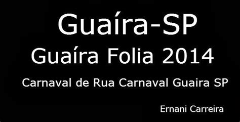 Blog Ernani Carreira Gua Ra Sp Netguairasp Carnaval Guaira Folia