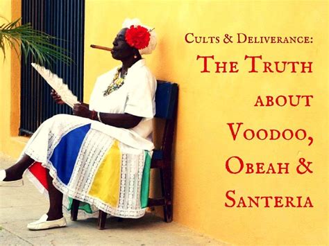 Cults And Deliverance The Truth About Voodoo Obeah And Santeria Watch