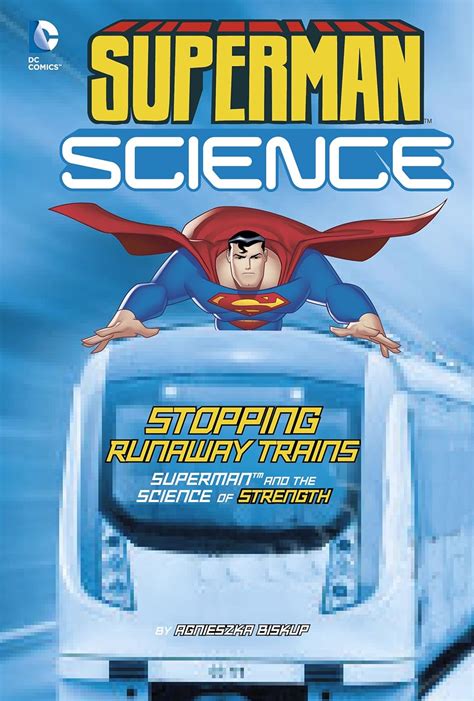 Stopping Runaway Trains Superman And The Science Of Strength Dc