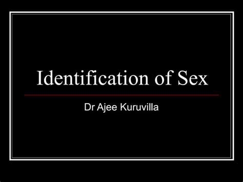 17 f identification of sex 17 ppt