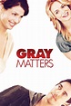 Gray Matters (2006) - Posters — The Movie Database (TMDB)