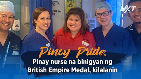 pinoy pride pinay nurse na binigyan ng british empire medal kilalanin nxt youtube