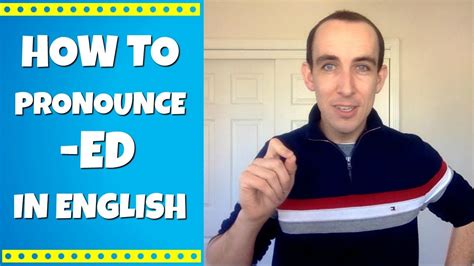how to pronounce ed in regular verbs british english pronunciation youtube