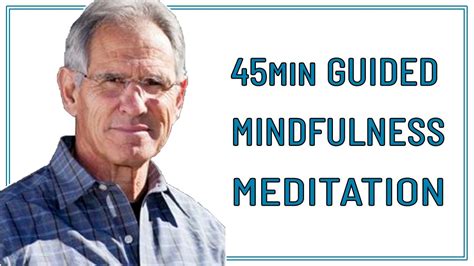 45 Min Guided Mindfulness Meditation Jon Kabat Zinn Youtube