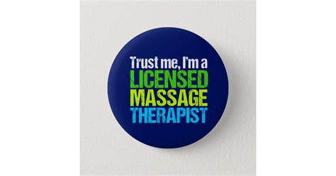 Trust Me Im A Licensed Massage Therapist Button Zazzle