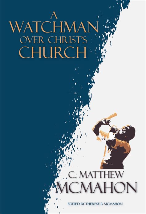 A Watchman Over Christs Church By C Matthew Mcmahon Puritan