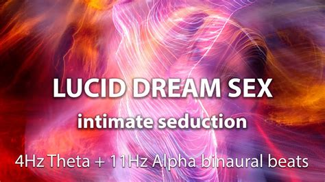 Lucid Dream Sex Intimate Seduction Brainwave Entrainment Lucid Dream Enhancer Pure Binaural