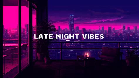 Late Night Vibes Lo Fi Chillout City 🌃 Lofi Vibes Relax Stress