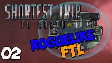 Shortest Trip To Earth Gameplay Ep 2 Roguelike Spaceship Simulator