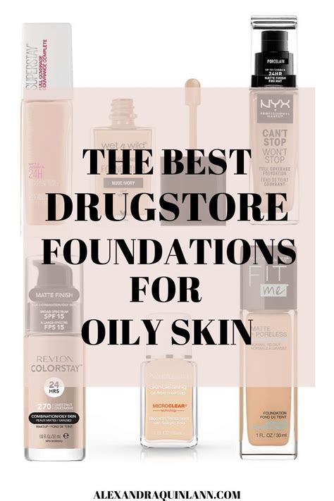 The Best Drugstore Foundations For Oily Skin Looking For The Perfect