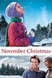 Watch November Christmas (2010) Full Movie Online - Plex