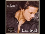 Luis Miguel - Perfil 2005 (CD COMPLETO) - YouTube