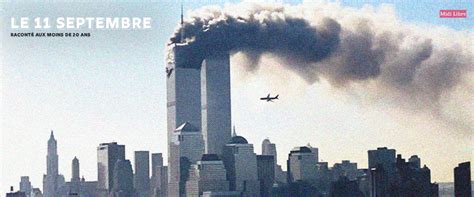 Le 11 Septembre 2001 Raconté Aux Moins De 20 Ans Chronologie Minute