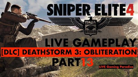 Sniper Elite 4 Live Gameplay Part 13 Dlc Deathstorm 3