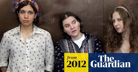 Pussy Riot Trial Prosecutors Call For Three Year Jail Term Pussy Riot The Guardian