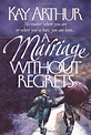 Kay Arthur: A Marriage without Regrets | Kay arthur, Book worth reading ...
