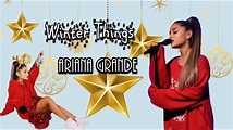 Ariana Grande - Winter Things (w/ Lyrics and w/ GirlCountryPop) - YouTube