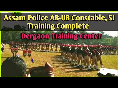 Assam Police AB UB Sub Inspector Traning Complete Dergaon Traning