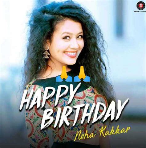 Happy Birthday Neha Kakkar • Sharechat Photos And Videos
