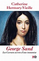 George Sand: The secret diary of a Lioness - XO Editions