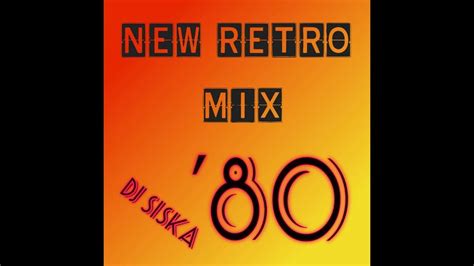 New Retro Mix 80 Youtube