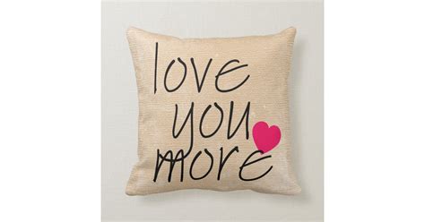 Love You More Pillow with Heart | Zazzle.com