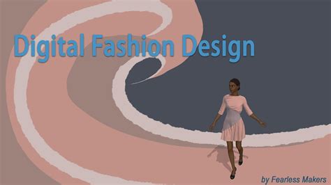 Digital Fashion Design Course 1 Youtube