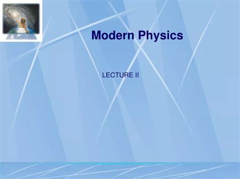 Ppt Modern Physics Powerpoint Presentation Free Download Id6104511