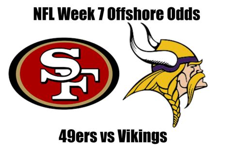 49ers Vs Vikings Week 7 Nfl Offshore Betting Odds Preview The Latest Sports Betting News