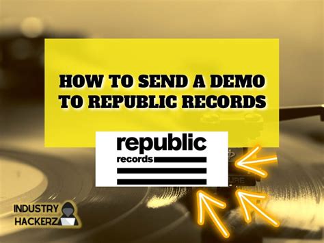 How To Send A Demo To Republic Records Step By Step 2024 Guide Industry Hackerz