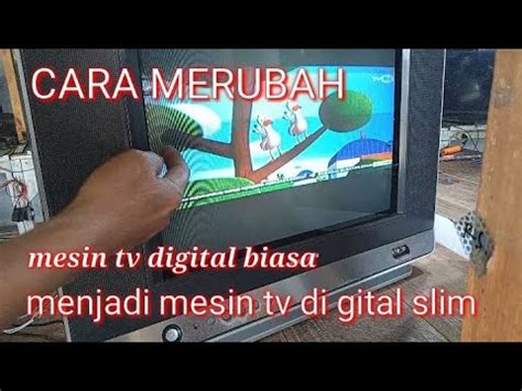 CARA MEMASANG MESIN TV DIGITAL BIASA KE TABUNG SLIM YouTube