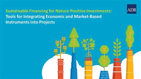 Sustainable Financing For Nature Positive Investments Tools For