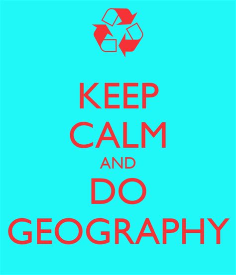 Keep Calm And Do Geography Poster Tuesday Keep Calm O Matic