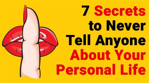 7 Secrets To Never Tell Anyone About Your Personal Life