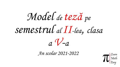 Model Teza Clasa V Matematica Semestrul Ii 2021 2022 Youtube