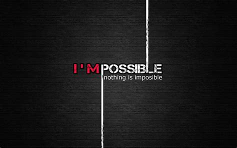 Possible Impossible Inspirational Nothing Saying Wise Hd