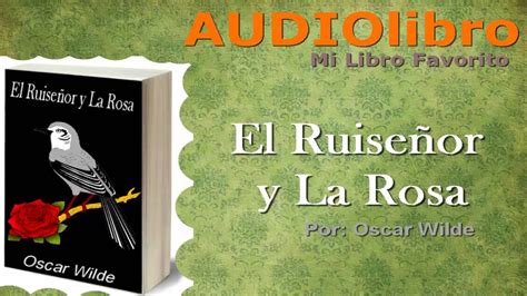 El Ruiseñor Y La Rosa Por Oscar Wilde Audiolibros Completos En Español
