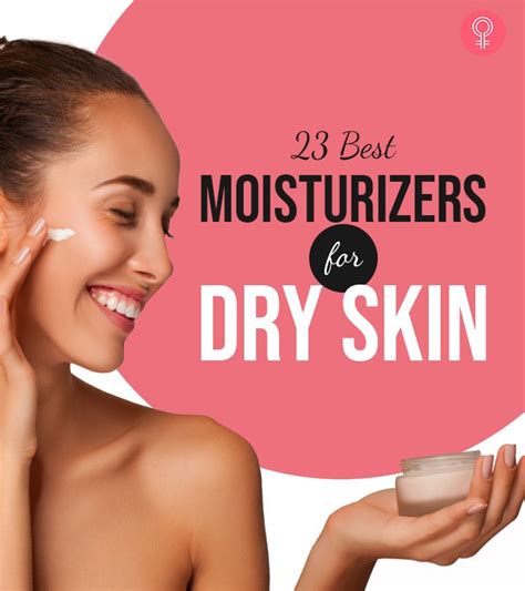 23 Best Moisturizers For Dry Skin 2021 Moisturizer For Dry Skin