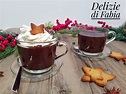 Cioccolata calda - RICETTA PERFETTA ⋆ Delizie di Fabia