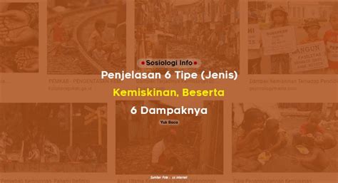 Penjelasan 6 Tipe Jenis Kemiskinan Dan 6 Dampaknya