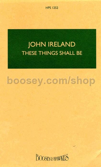 John Ireland These Things Shall Be