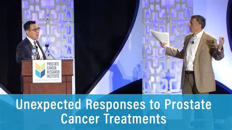 Unexpected Responses To Prostate Cancer Treatments Pcri Excerpts Youtube