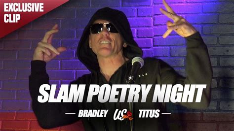 us bradley and titus exclusive clip slam poetry night youtube