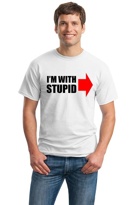 Im With Stupidadult Unisex T Shirt Classic Funny Humorous Humor