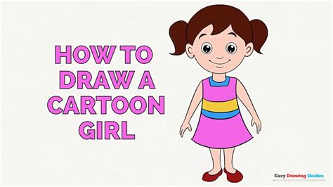 How To Draw A Cartoon Girl Easy Step By Step Drawing Tutorial For