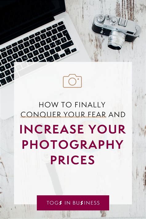 How To Finally Conquer Your Fear And Increase Photography Prices
