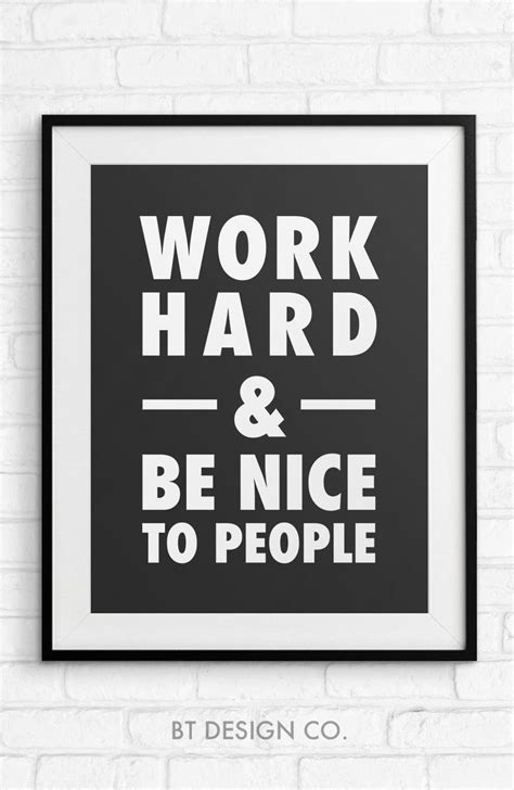 Work Hard And Be Nice To People Printable Wall Art Inspirational Quotes