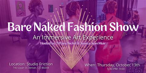 Bare Naked Fashion Show An Immersive Art Event Studio Friction
