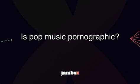 is pop music pornographic jambox blog