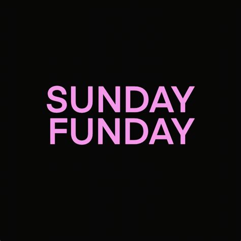 Sunday Funday Gif Find Share On Giphy